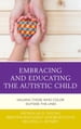 Embracing and Educating the Autistic Child