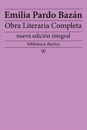 Emilia Pardo Bazán: Obra literaria completa