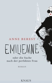 Emilienne oder die Suche nach der perfekten Frau