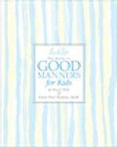Emily Post s The Guide to Good Manners for Kids