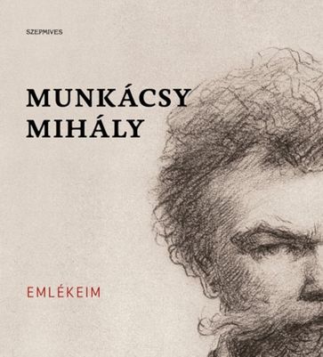 Emlékeim - Munkácsy Mihály