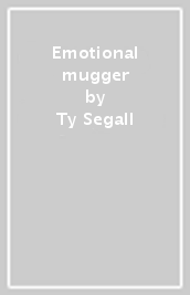 Emotional mugger