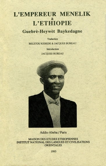 L'Empereur Ménélik et l'Éthiopie - Guebrè-Heywèt Baykedagne