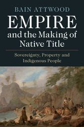 Empire and the Making of Native Title