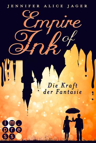 Empire of Ink 1: Die Kraft der Fantasie - Jennifer Alice Jager