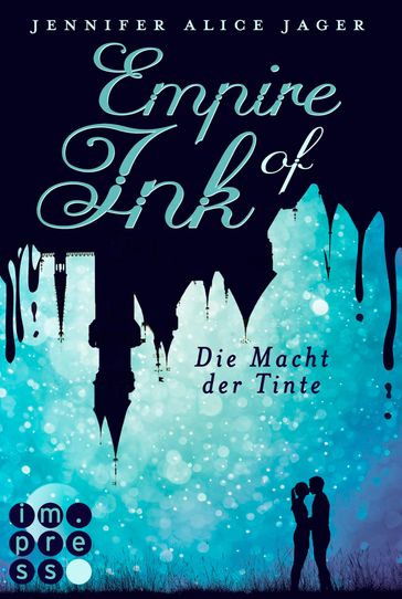 Empire of Ink 2: Die Macht der Tinte - Jennifer Alice Jager