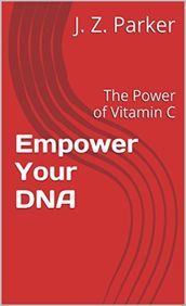 Empower Your DNA: The Power of Vitamin C