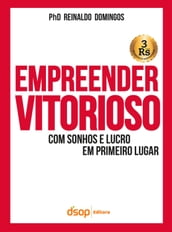 Empreender Vitorioso Com Sonhos e Lucros Em Primeiro Lugar