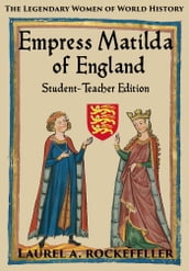 Empress Matilda of England: Student - Teacher Edition