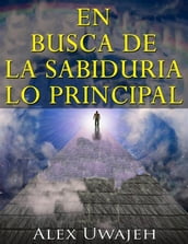 En Busca De La Sabiduría: Lo Principal