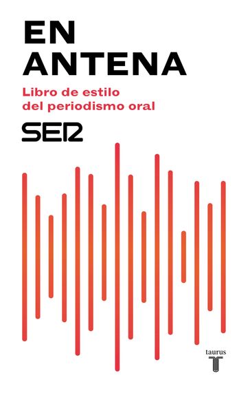 En antena. Libro de estilo del periodismo oral - Cadena Ser