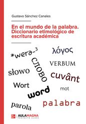 En el mundo de la palabra. Diccionario etimológico de escritura académica