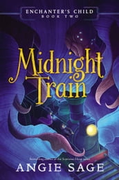 Enchanter s Child: Midnight Train