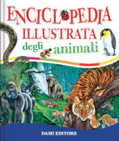 Enciclopedia illustrata degli animali. Ediz. a colori