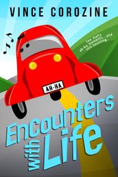 Encounters with Life: Too Many Ah-ha Moments and Still Counting