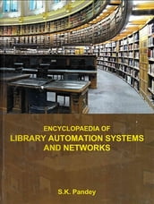 Encyclopaedia of Library Automation Systems and Networks (Library Information Retrieval)
