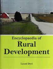 Encyclopaedia of Rural Development (Policies, Methods and Strategies in Rural Development)