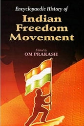 Encyclopaedic History Of Indian Freedom Movement