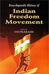 Encyclopaedic History Of Indian Freedom Movement