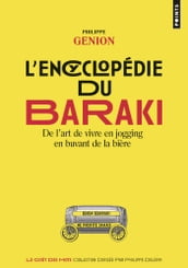 L Encyclopédie du Baraki. De l art de vivre en jogging en buvant de la bière