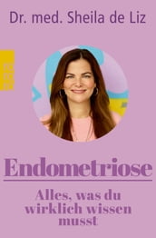 Endometriose  Alles, was du wirklich wissen musst