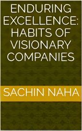 Enduring Excellence: Habits of Visionary Companies
