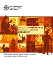 Engaging Women and Men Equally in Managing Biodiversity: Guidelines to Address Gender Equality in Policies and Projects Related to Biodiversity