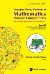 Engaging Young Students in Mathematics through Competitions World Perspectives and Practices
