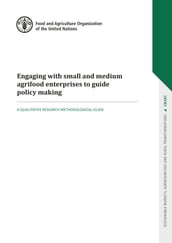Engaging with Small and Medium Agrifood Enterprises to Guide Policy Making: A Qualitative Research Methodological Guide