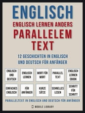 Englisch - Englisch Lernen Anders Parallelem Text (Vol 1)