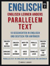 Englisch - Englisch Lernen Anders Parallelem Text (Vol 2)