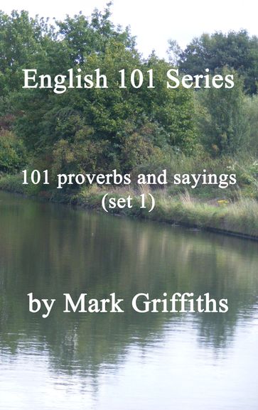 English 101 Series: 101 Proverbs and Sayings (Set 1) - Mark Griffiths