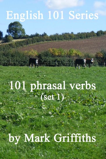 English 101 Series: 101 Phrasal Verbs (Set 1) - Mark Griffiths