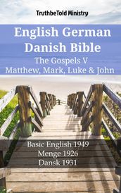 English German Danish Bible - The Gospels V - Matthew, Mark, Luke & John