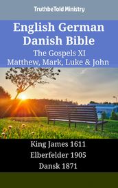 English German Danish Bible - The Gospels XI - Matthew, Mark, Luke & John