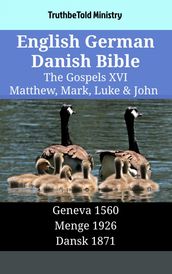 English German Danish Bible - The Gospels XVI - Matthew, Mark, Luke & John