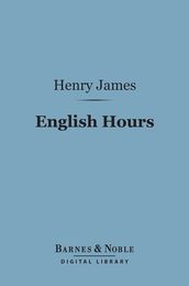 English Hours (Barnes & Noble Digital Library)