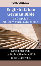 English Italian German Bible - The Gospels VII - Matthew, Mark, Luke & John