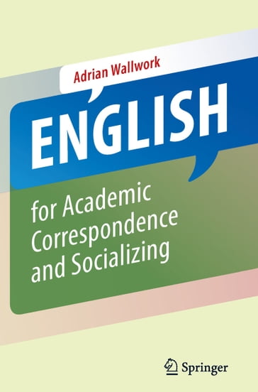 English for Academic Correspondence and Socializing - Adrian Wallwork