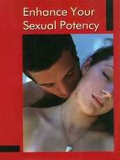 Enhance Your Sexual Potency