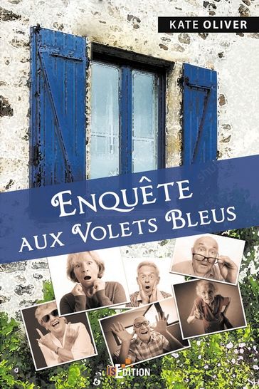 Enquête aux Volets Bleus - Kate Oliver