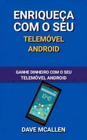 Enriqueça com o seu telemóvel Android