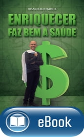 Enriquecer faz bem à saúde