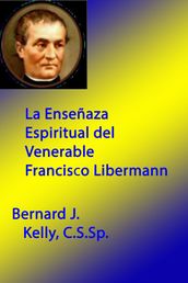 La Enseñaza Espiritual de Ven. Francisco Libermann
