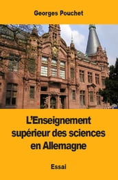 L Enseignement supérieur des sciences en Allemagne