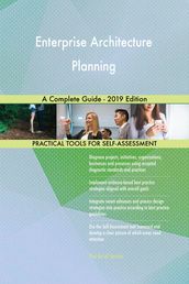 Enterprise Architecture Planning A Complete Guide - 2019 Edition