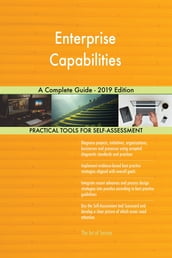 Enterprise Capabilities A Complete Guide - 2019 Edition