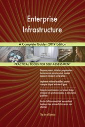Enterprise Infrastructure A Complete Guide - 2019 Edition