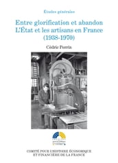Entre glorification et abandon. L État et les artisans en France (1938-1970)