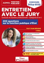 Entretien avec le jury - 200 questions sur la fonction publique d État - Catégories B et C - Concours et examens professionnels